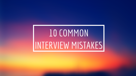 10 Interview Mistakes