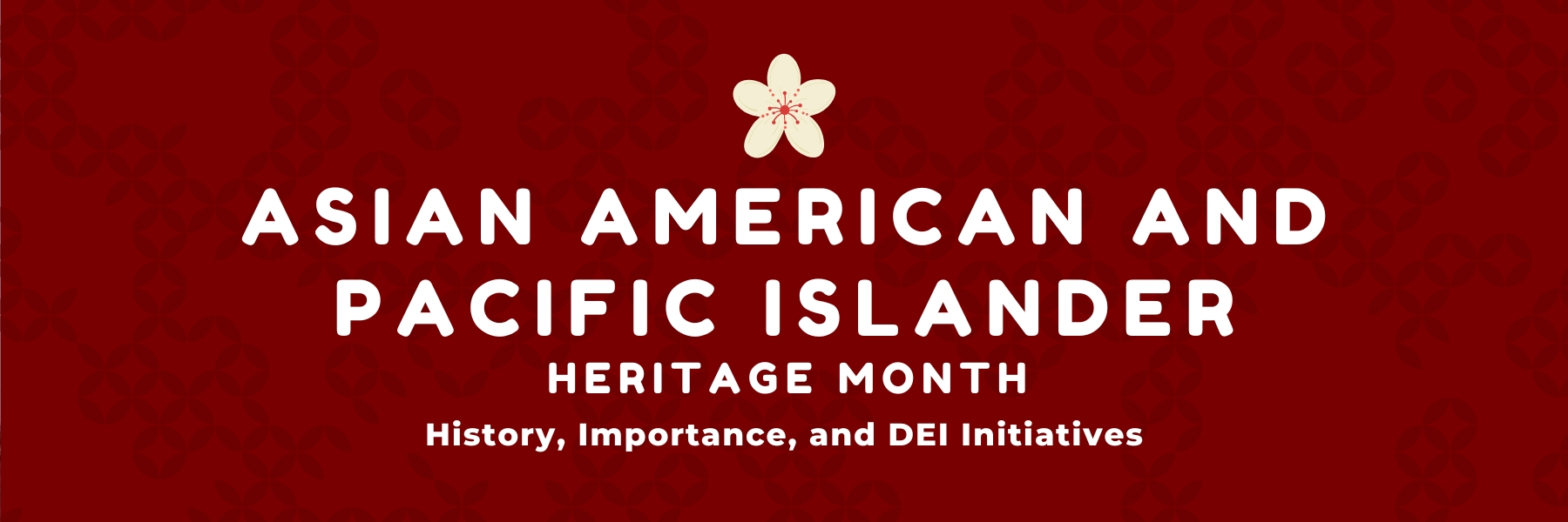 Asian American and Pacific Islander Heritage & DEI