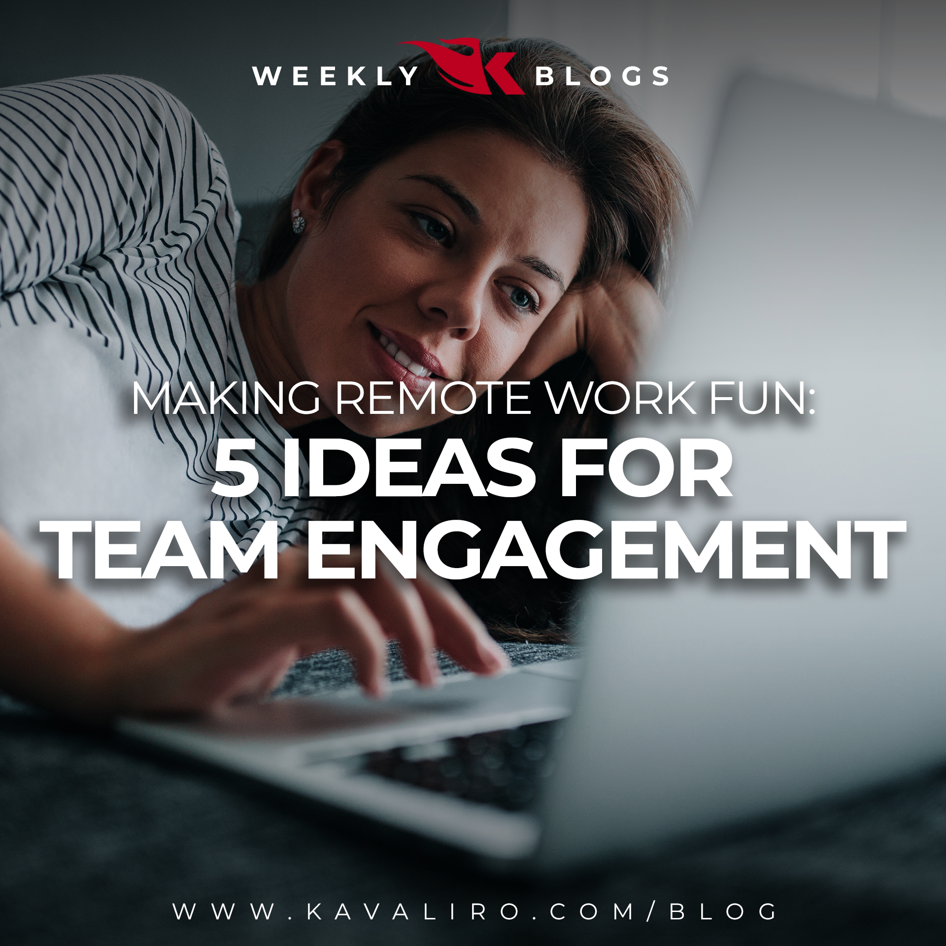 Making Remote Work Fun! : 5 Ideas for Team Engagement