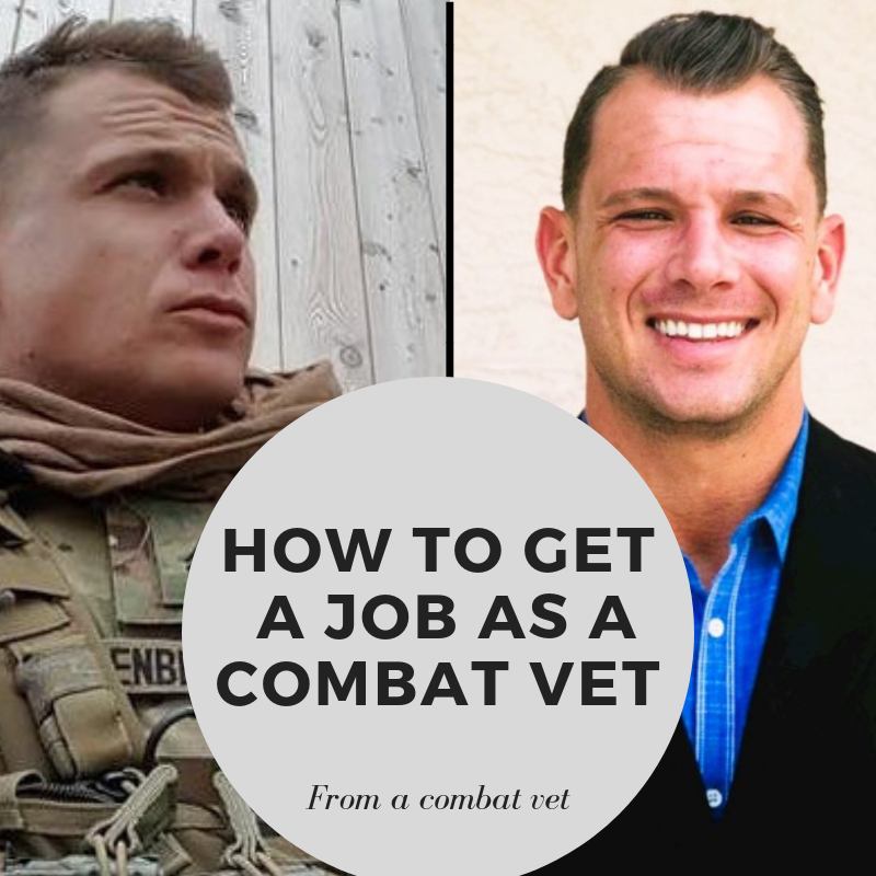 How to Get a Job as a Combat Veteran from a Combat Veteran