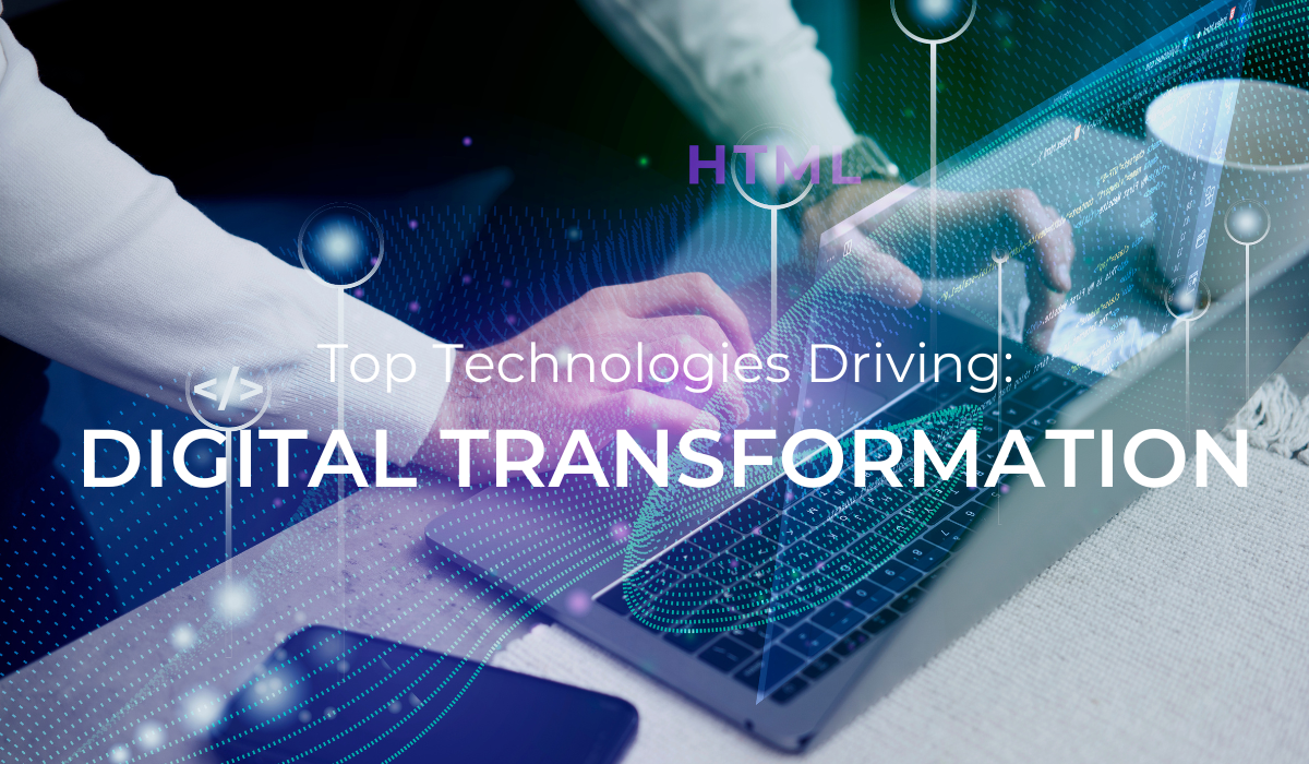 Top Technologies Driving Digital Transformation