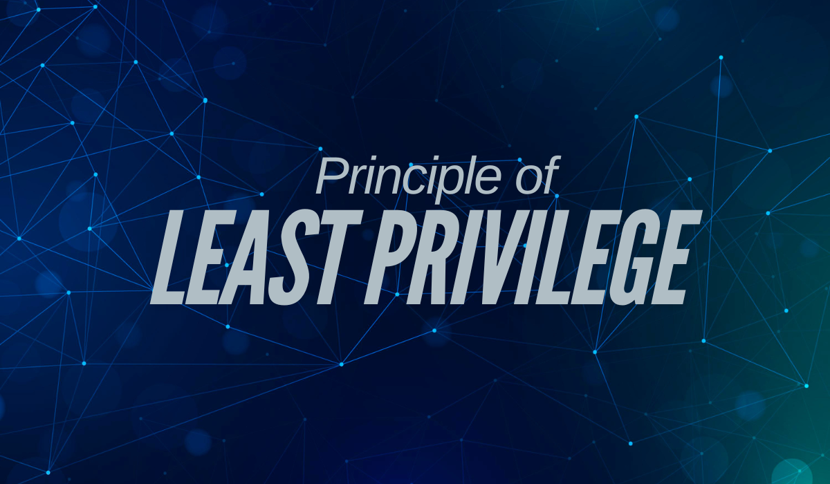 All You Need to Know About Least Privilege