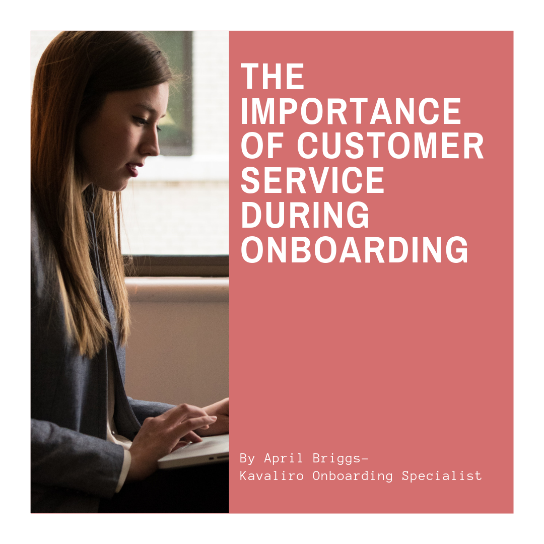 The Importance of Customer Service During Onboarding